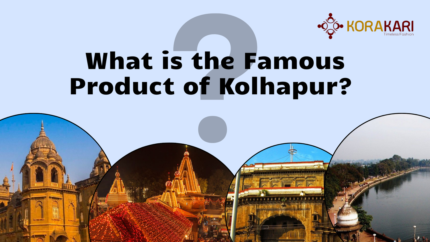 What is the Famous Product of Kolhapur?