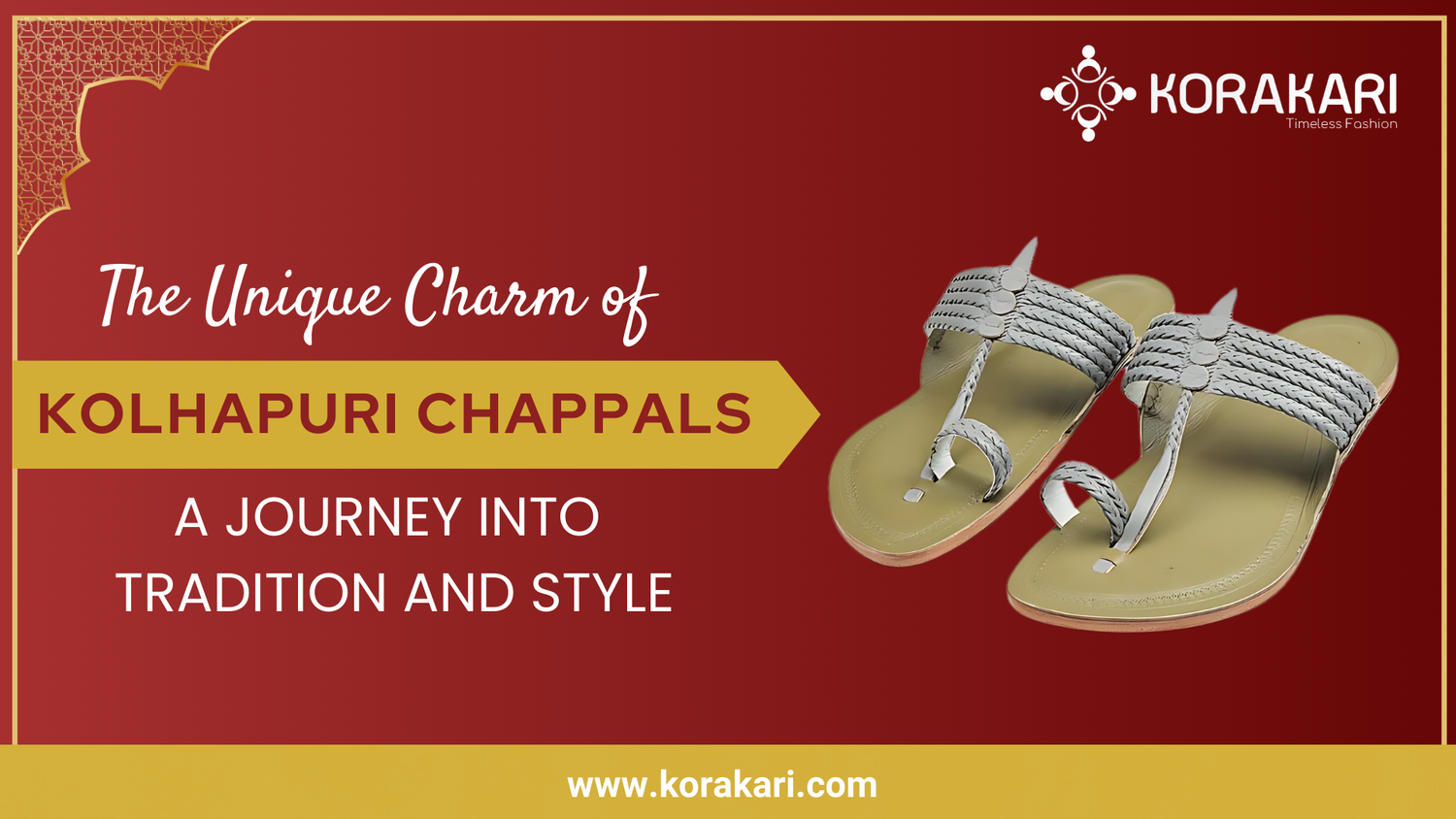 The Unique Charm of Kolhapuri Chappals: A Journey into Tradition and Style